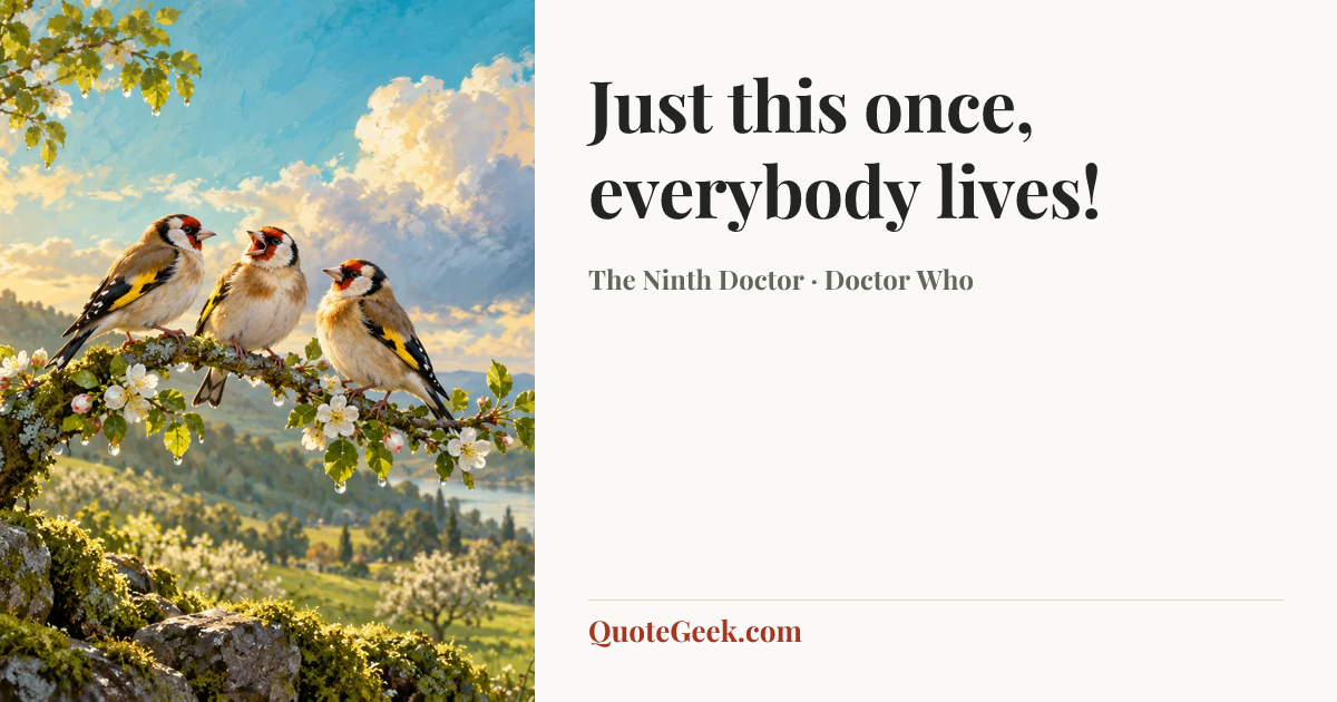 “Just this once, everybody lives!” — The Ninth Doctor · Doctor Who. Illustrated QuoteGeek card.