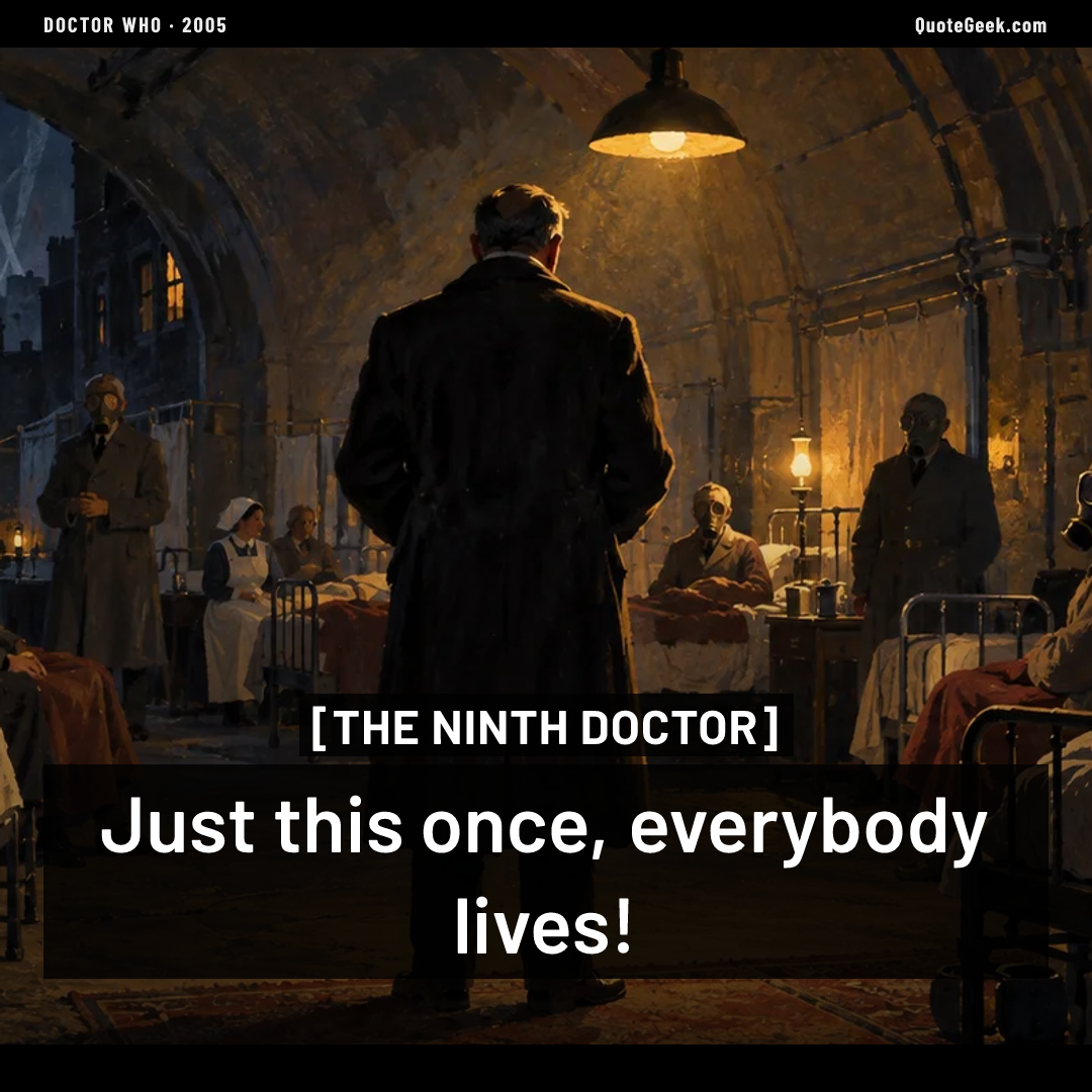 “Just this once, everybody lives!” — The Ninth Doctor · Doctor Who. Illustrated QuoteGeek card.