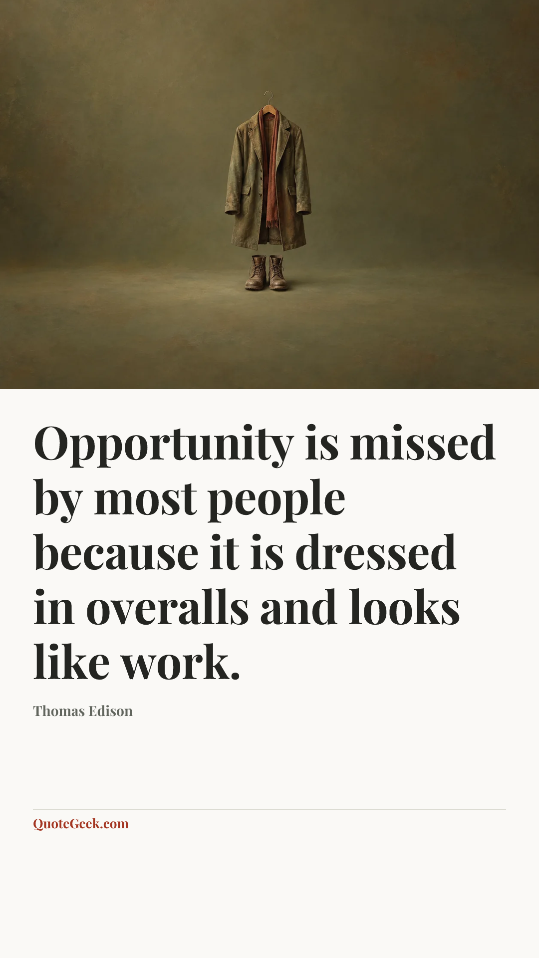 “Opportunity is missed by most people because it is dressed in overalls and looks like work.” — Thomas Edison. Illustrated QuoteGeek card.