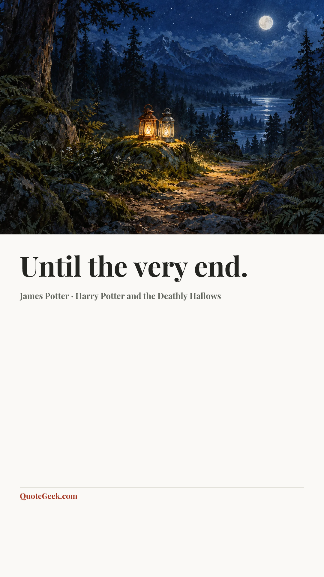 “Until the very end.” — James Potter · Harry Potter and the Deathly Hallows. Illustrated QuoteGeek card.