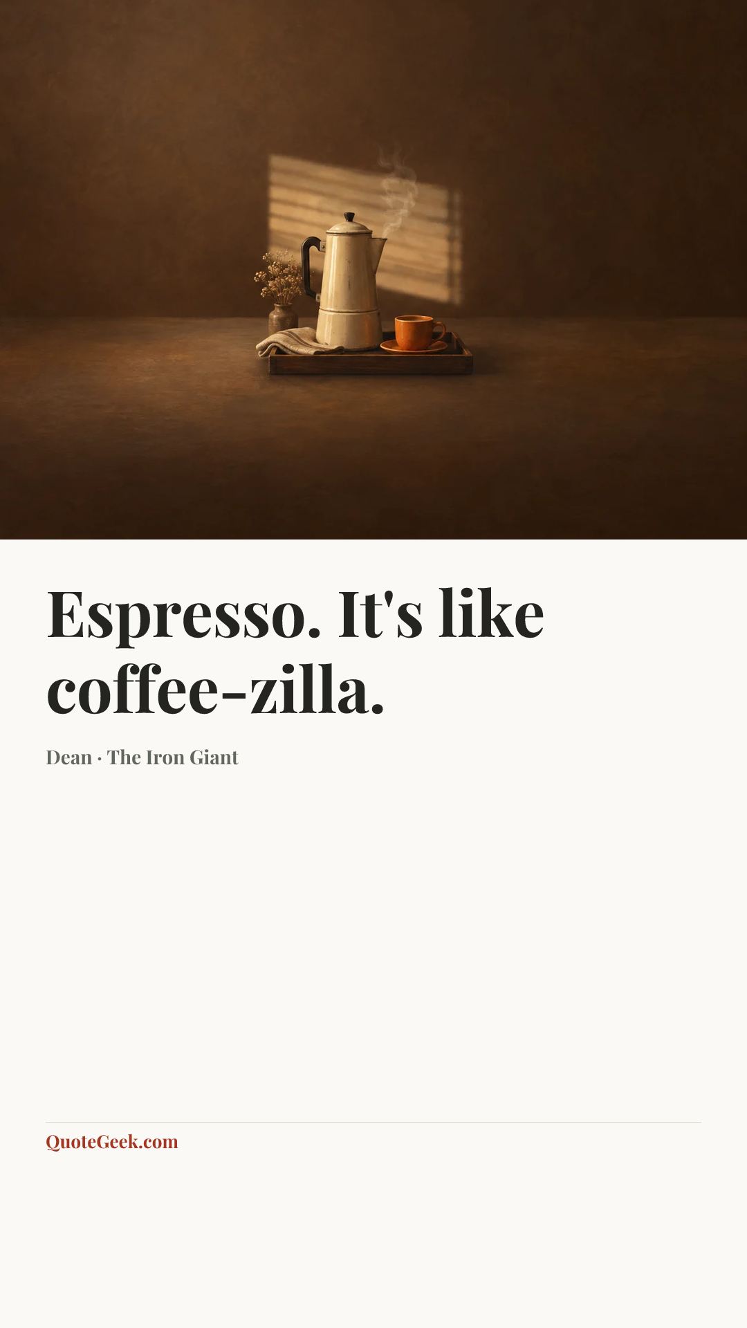 “Espresso. It's like coffee-zilla.” — Dean · The Iron Giant. Illustrated QuoteGeek card.