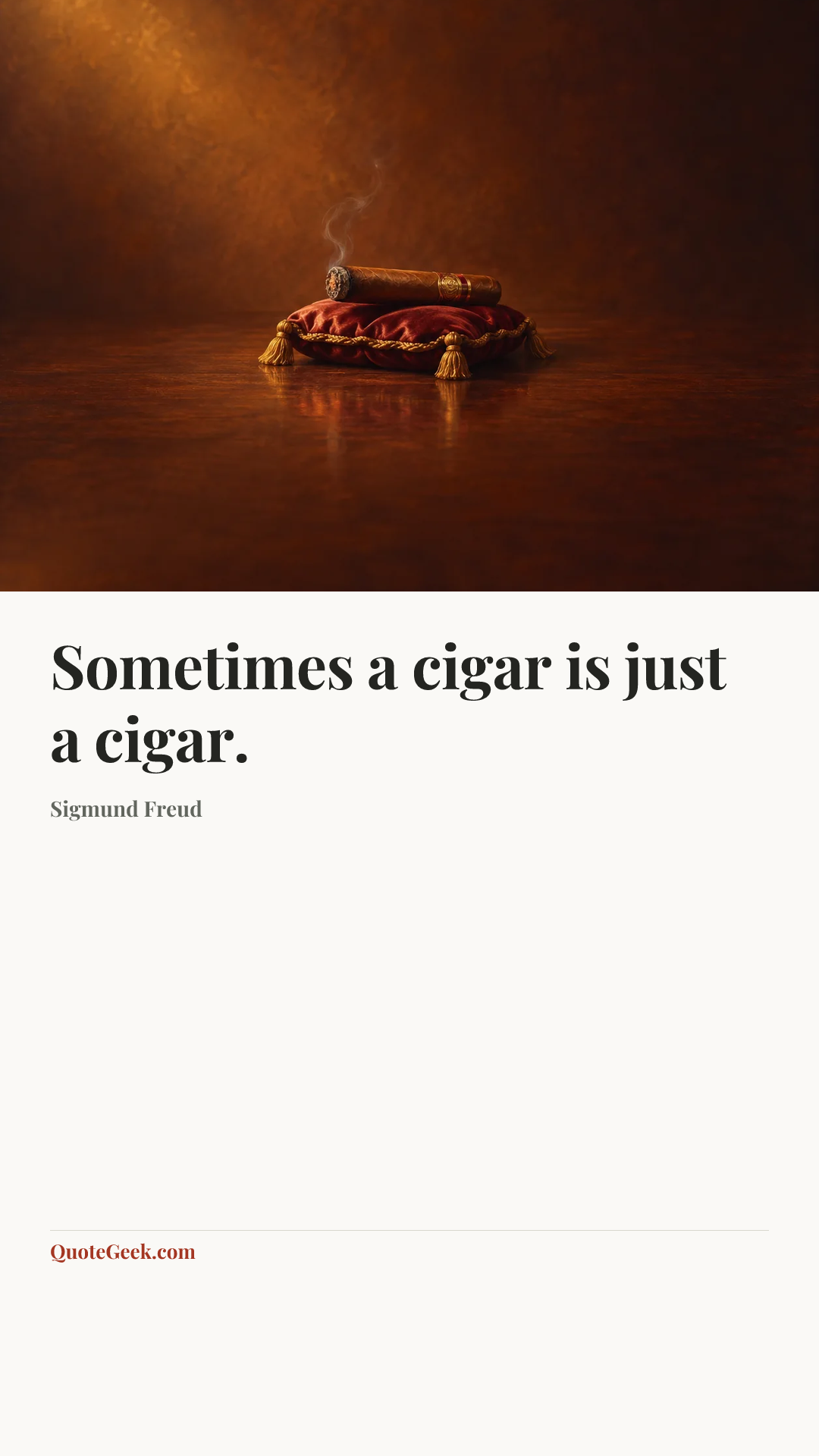 “Sometimes a cigar is just a cigar.” — Sigmund Freud. Illustrated QuoteGeek card.