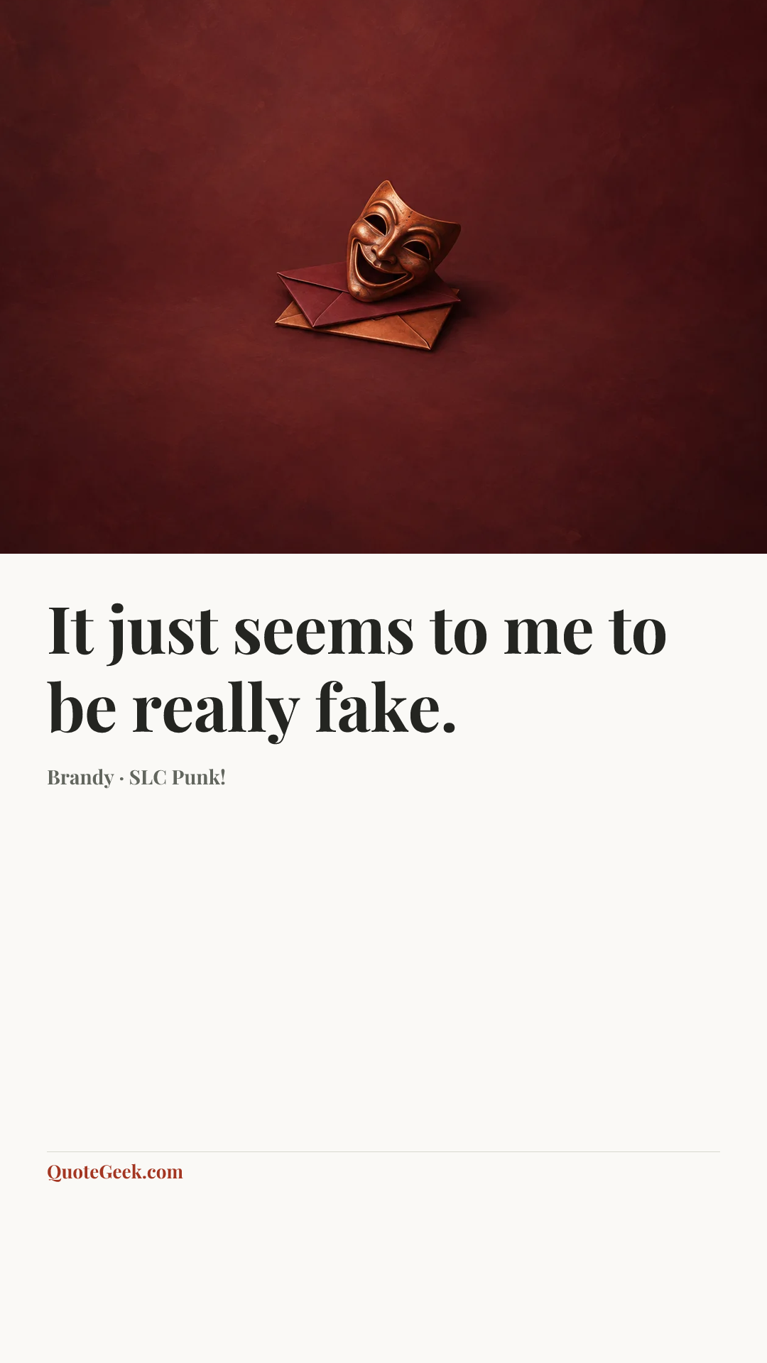 “It just seems to me to be really fake.” — Brandy · SLC Punk!. Illustrated QuoteGeek card.