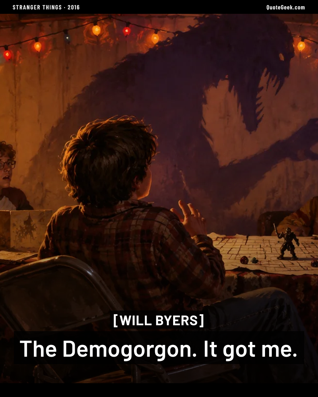 “The Demogorgon. It got me.” — Will Byers · Stranger Things. Illustrated QuoteGeek card.