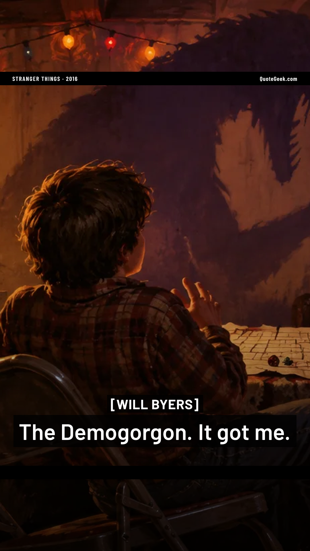“The Demogorgon. It got me.” — Will Byers · Stranger Things. Illustrated QuoteGeek card.