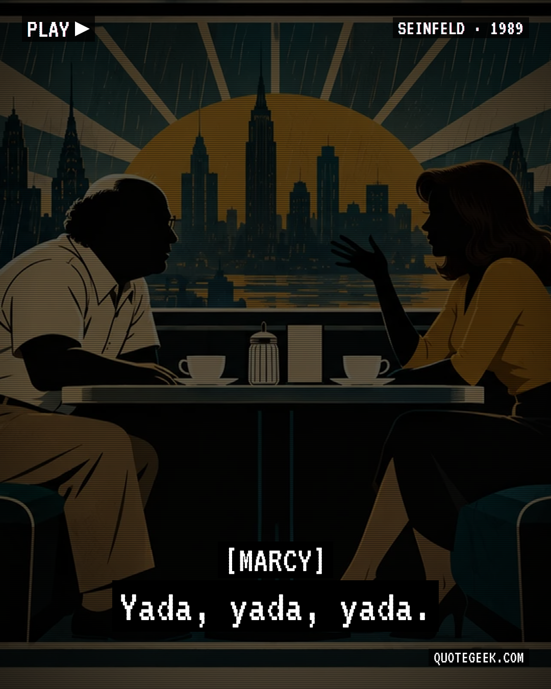 “Yada, yada, yada.” — Marcy · Seinfeld. Illustrated QuoteGeek card.