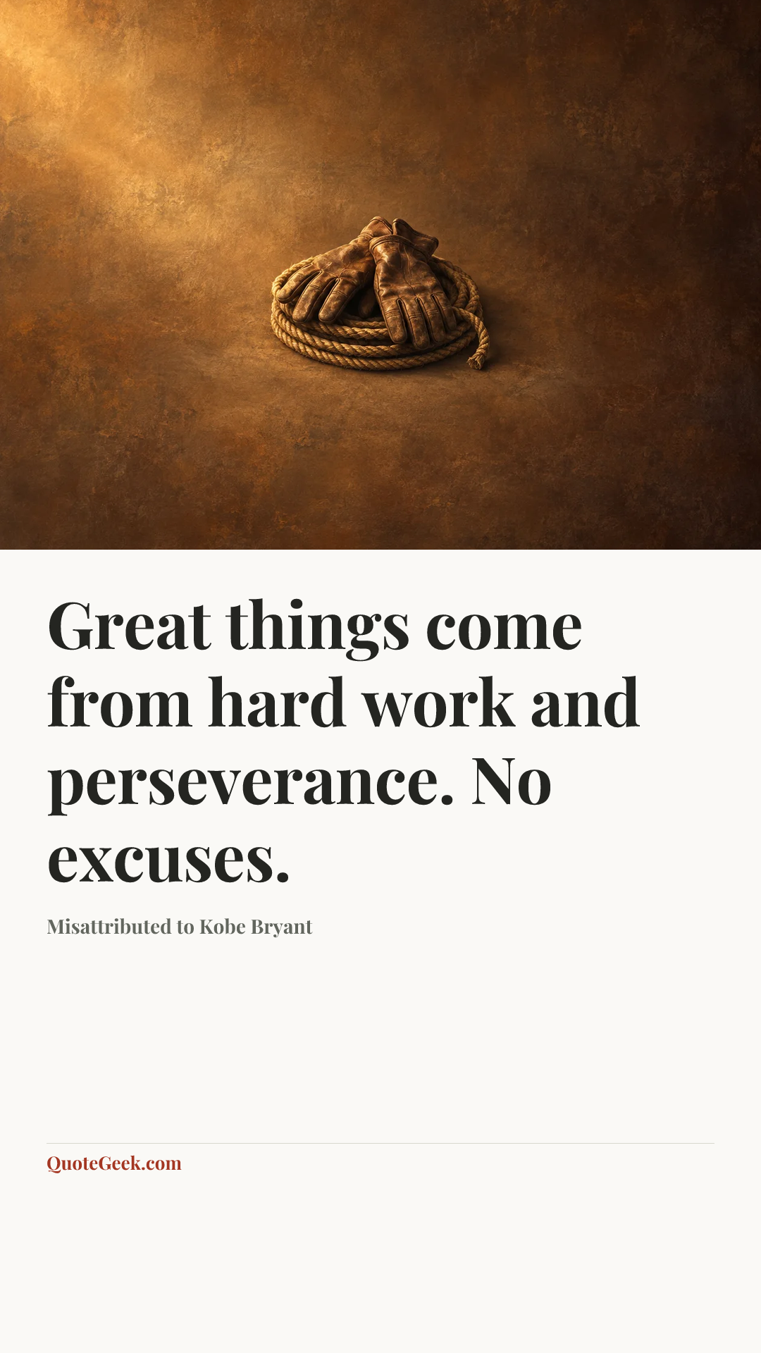 “Great things come from hard work and perseverance. No excuses.” — Misattributed to Kobe Bryant. Illustrated QuoteGeek card.