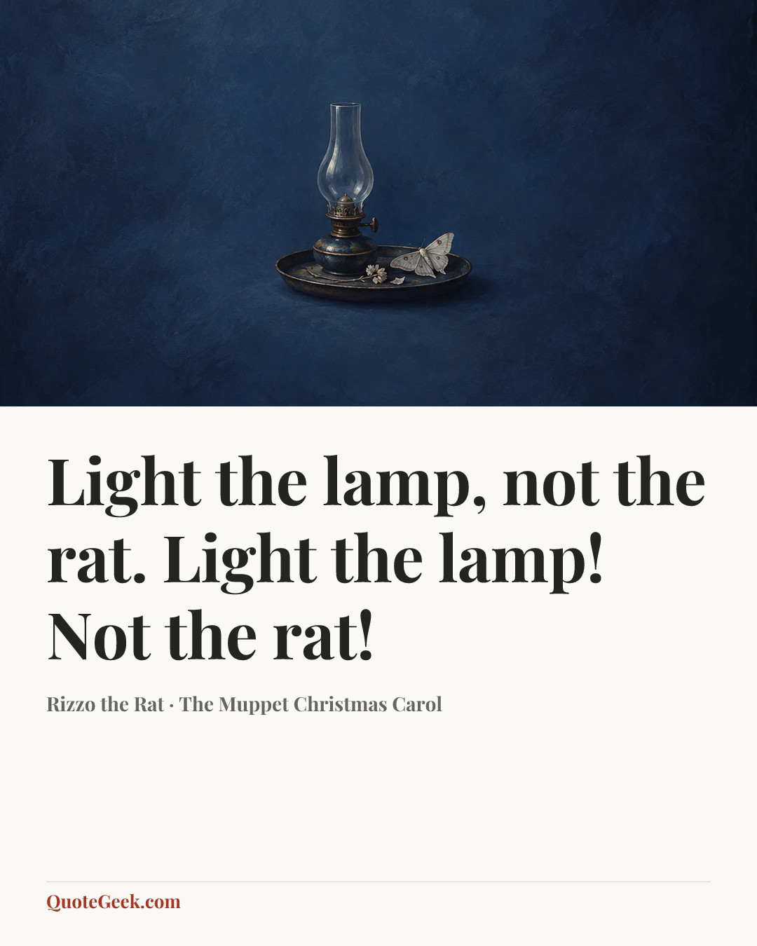 “Light the lamp, not the rat. Light the lamp! Not the rat!” — Rizzo the Rat · The Muppet Christmas Carol. Illustrated QuoteGeek card.