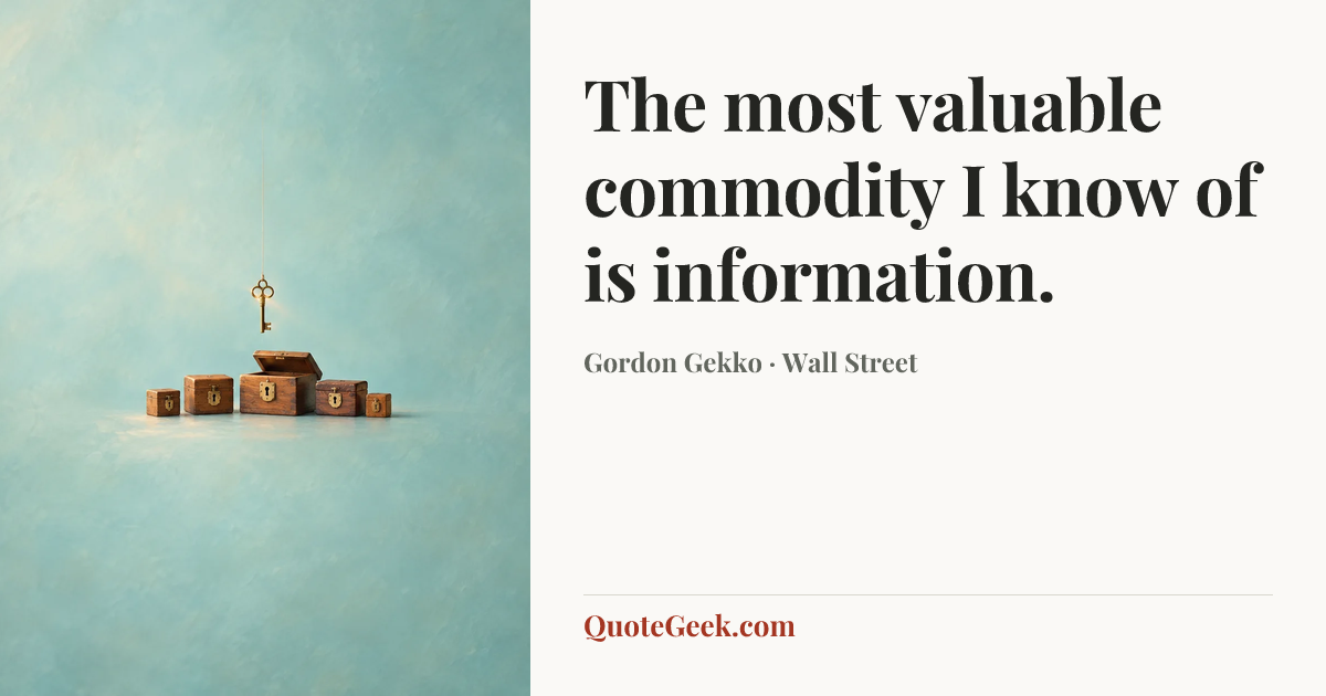 “The most valuable commodity I know of is information.” — Gordon Gekko · Wall Street. Illustrated QuoteGeek card.
