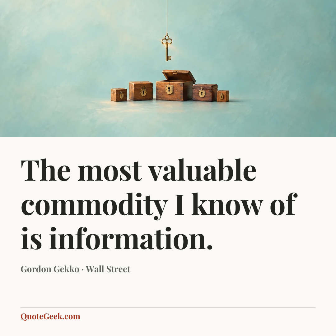 “The most valuable commodity I know of is information.” — Gordon Gekko · Wall Street. Illustrated QuoteGeek card.