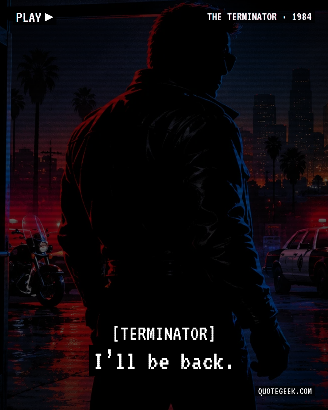 “I’ll be back.” — Terminator · The Terminator. Illustrated QuoteGeek card.