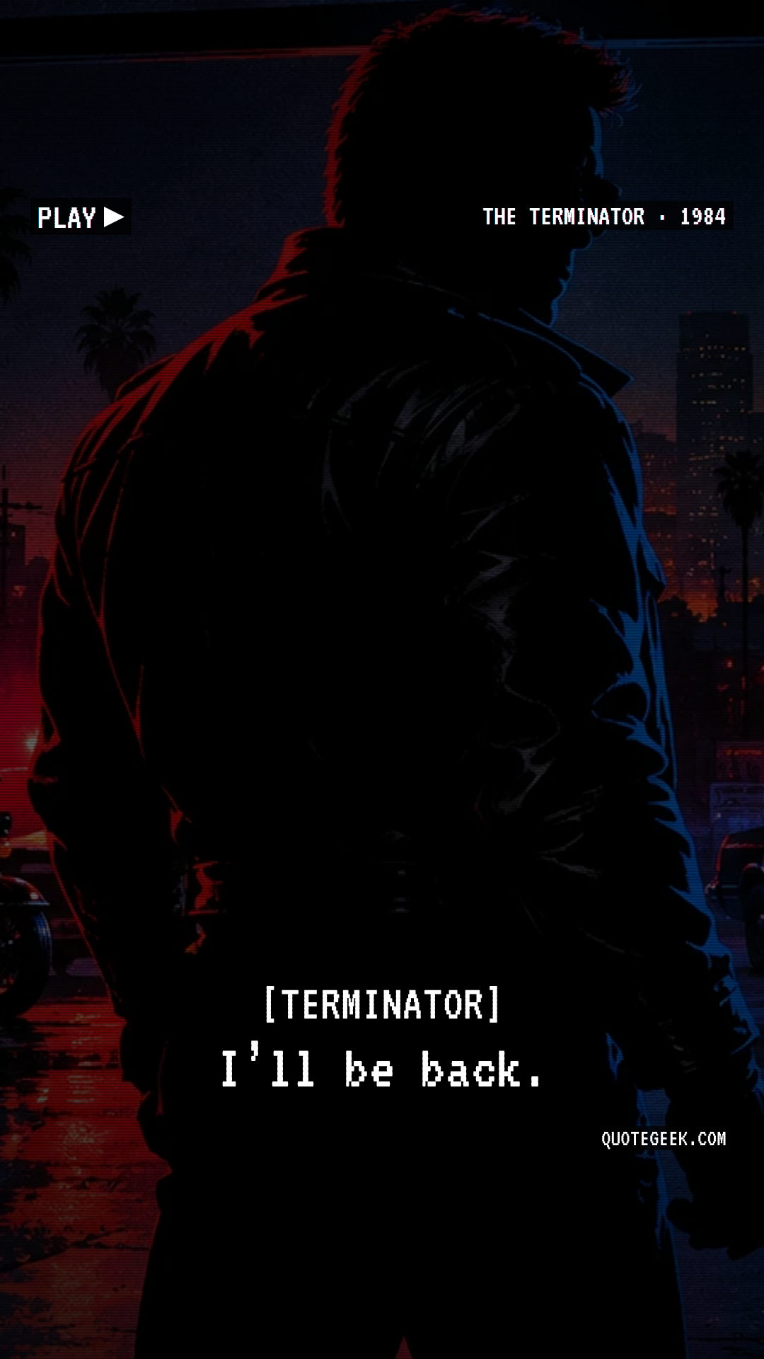 “I’ll be back.” — Terminator · The Terminator. Illustrated QuoteGeek card.