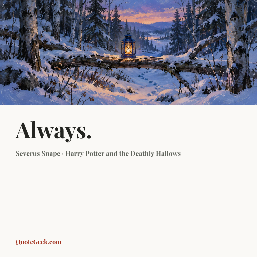 “Always.” — Severus Snape · Harry Potter and the Deathly Hallows. Illustrated QuoteGeek card.