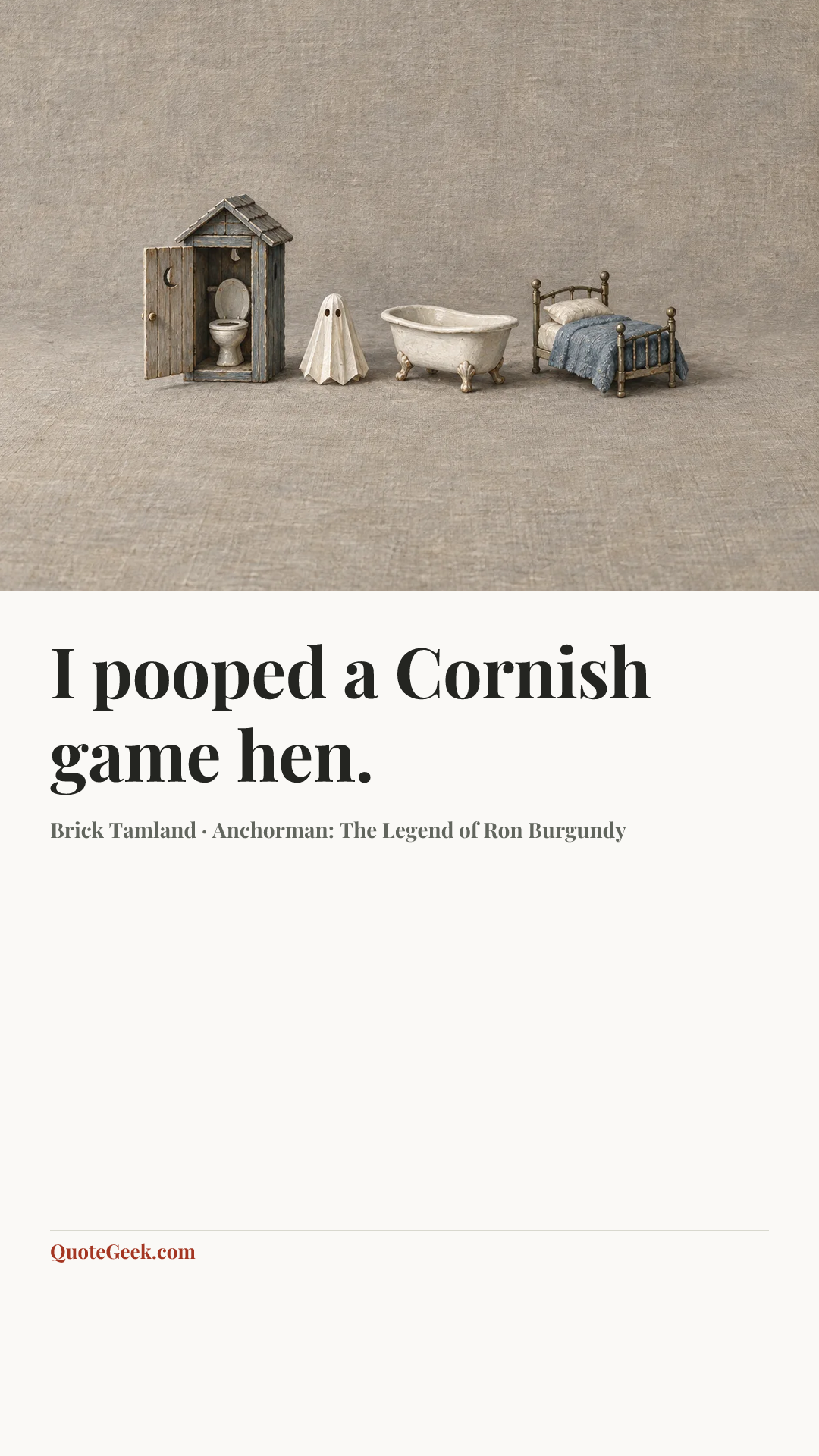 “I pooped a Cornish game hen.” — Brick Tamland · Anchorman: The Legend of Ron Burgundy. Illustrated QuoteGeek card.