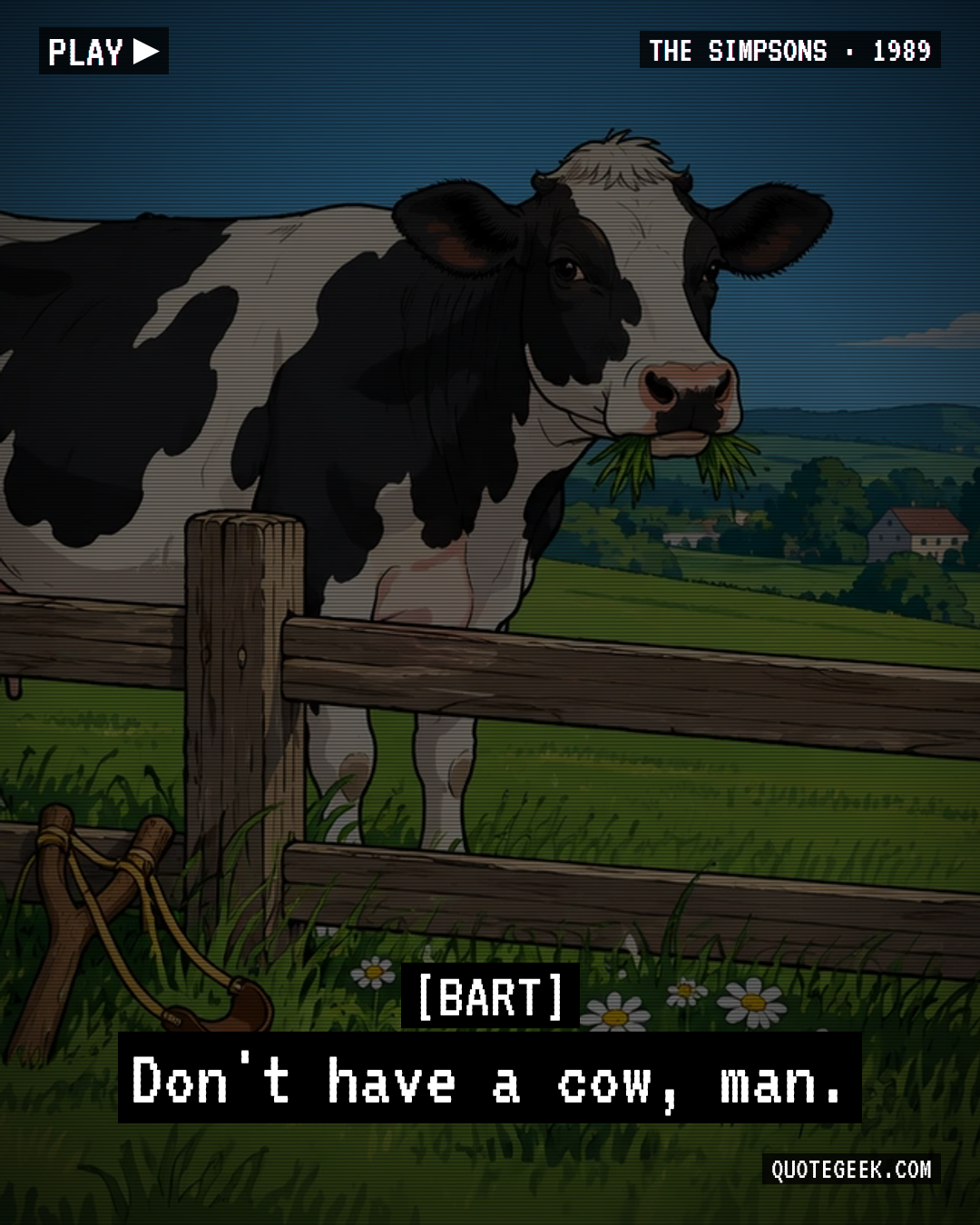 “Don't have a cow, man.” — Bart · The Simpsons. Illustrated QuoteGeek card.