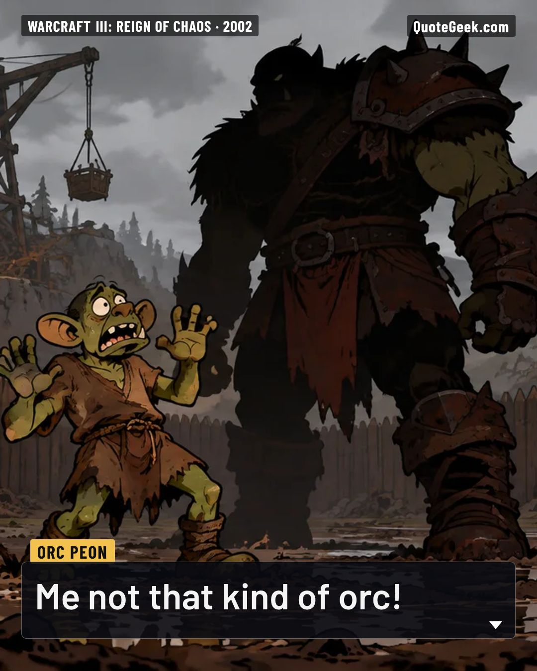 “Me not that kind of orc!” — Orc Peon · Warcraft III: Reign of Chaos. Illustrated QuoteGeek card.