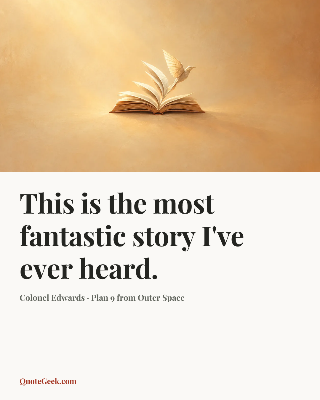 “This is the most fantastic story I've ever heard.” — Colonel Edwards · Plan 9 from Outer Space. Illustrated QuoteGeek card.