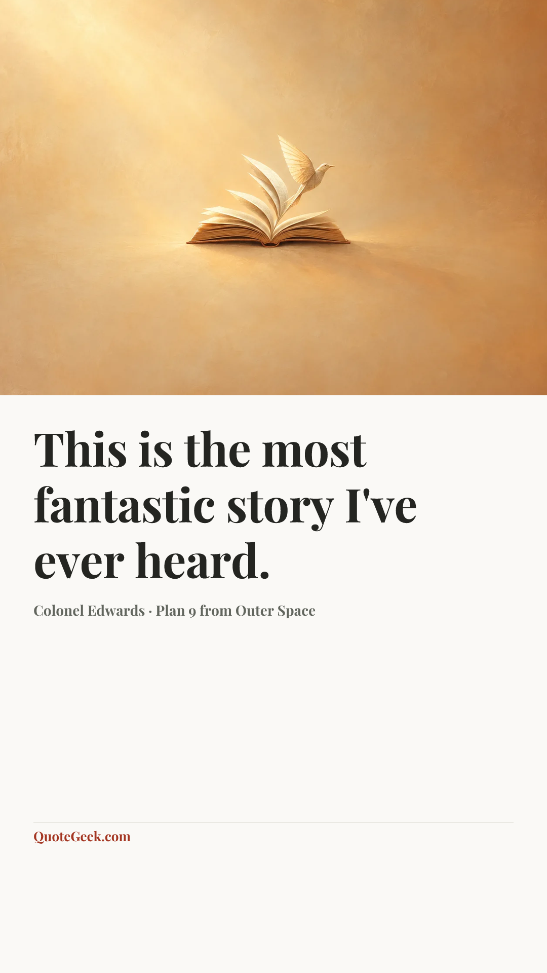 “This is the most fantastic story I've ever heard.” — Colonel Edwards · Plan 9 from Outer Space. Illustrated QuoteGeek card.
