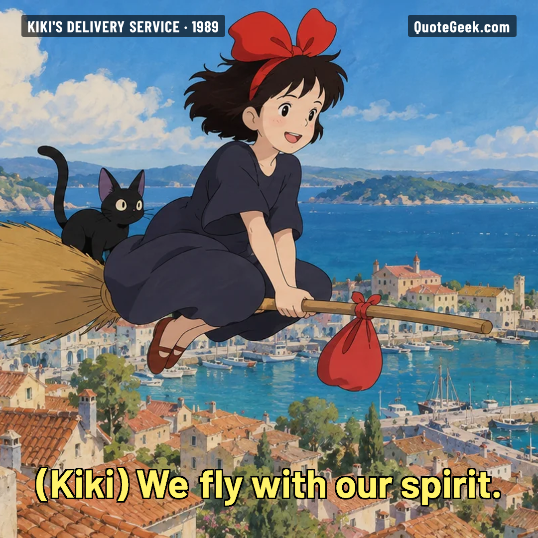 “We fly with our spirit.” — Kiki · Kiki's Delivery Service. Illustrated QuoteGeek card.