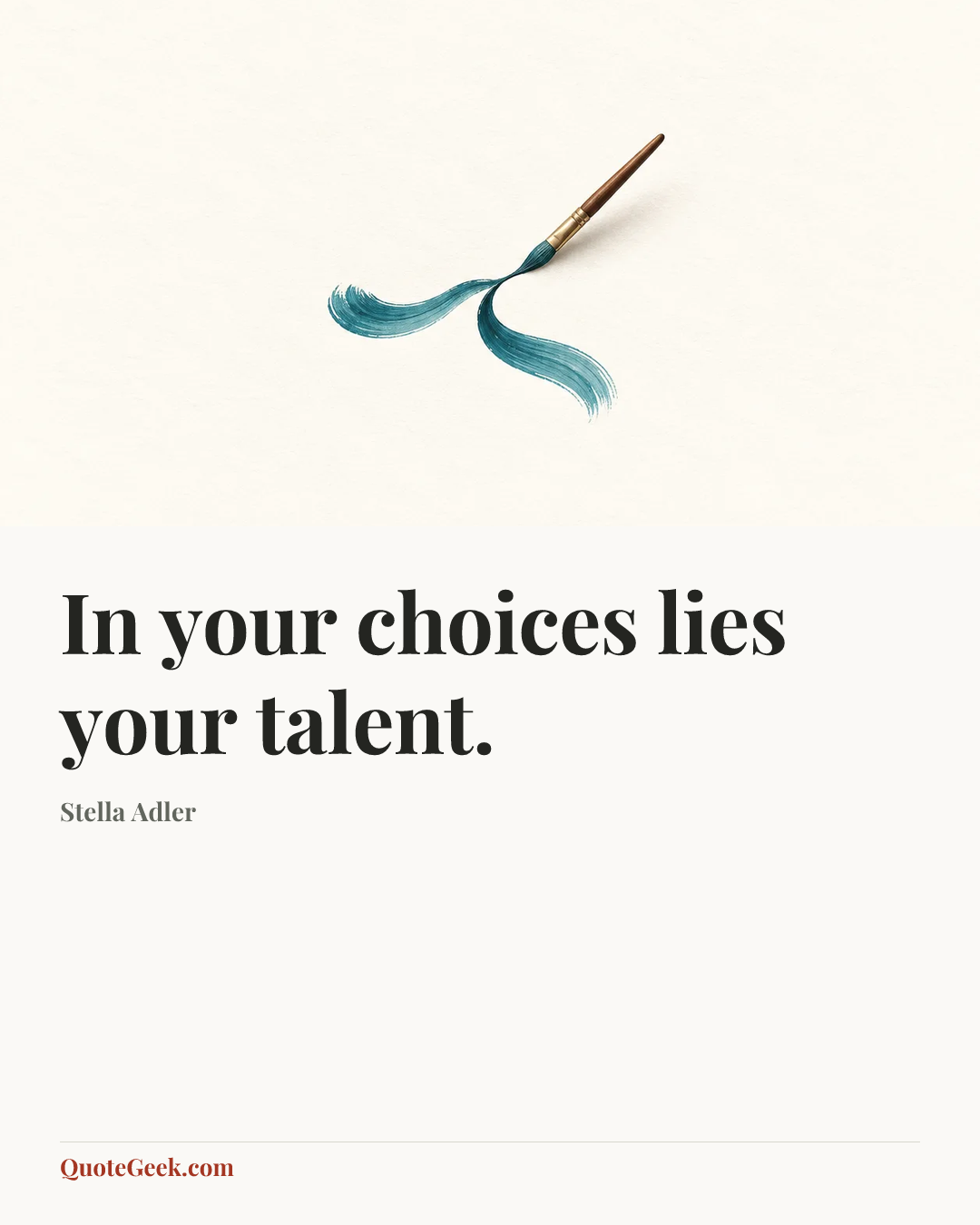 “In your choices lies your talent.” — Stella Adler. Illustrated QuoteGeek card.