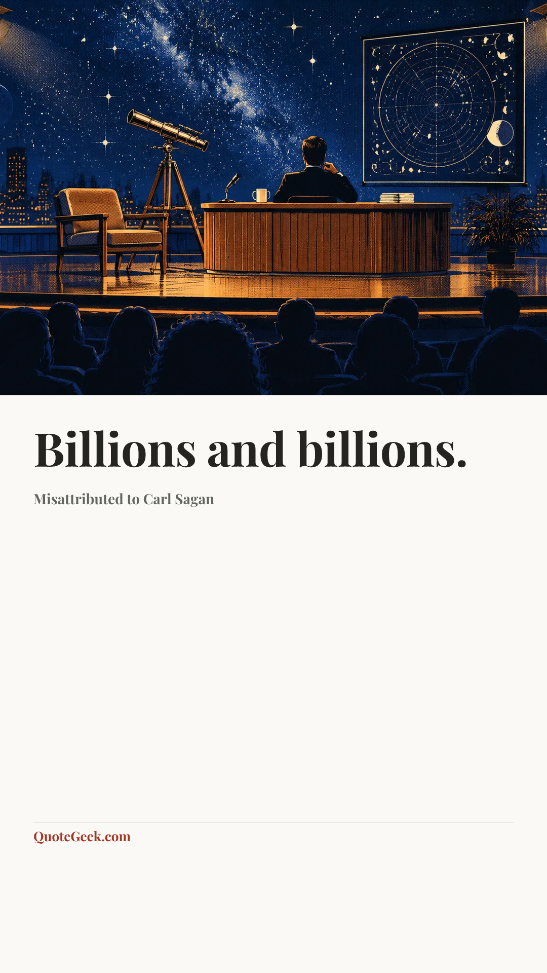 “Billions and billions.” — Misattributed to Carl Sagan. Illustrated QuoteGeek card.