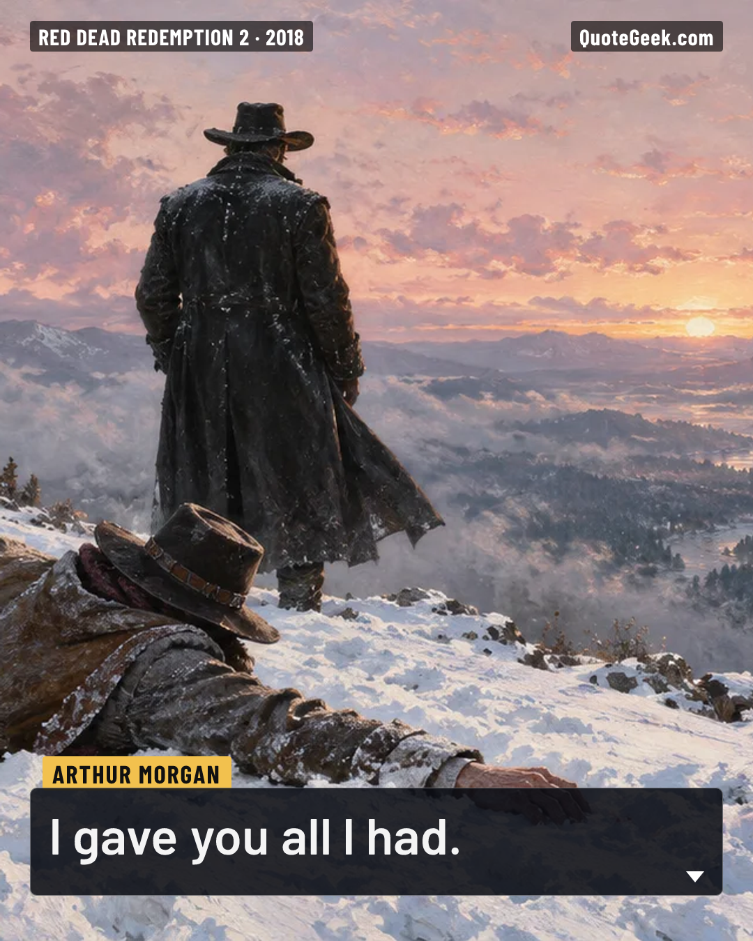 “I gave you all I had.” — Arthur Morgan · Red Dead Redemption 2. Illustrated QuoteGeek card.