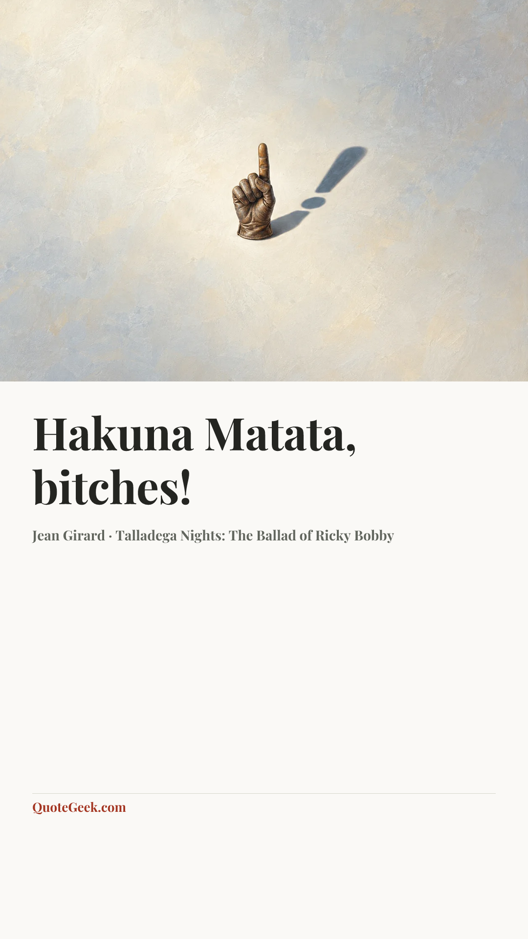 “Hakuna Matata, bitches!” — Jean Girard · Talladega Nights: The Ballad of Ricky Bobby. Illustrated QuoteGeek card.