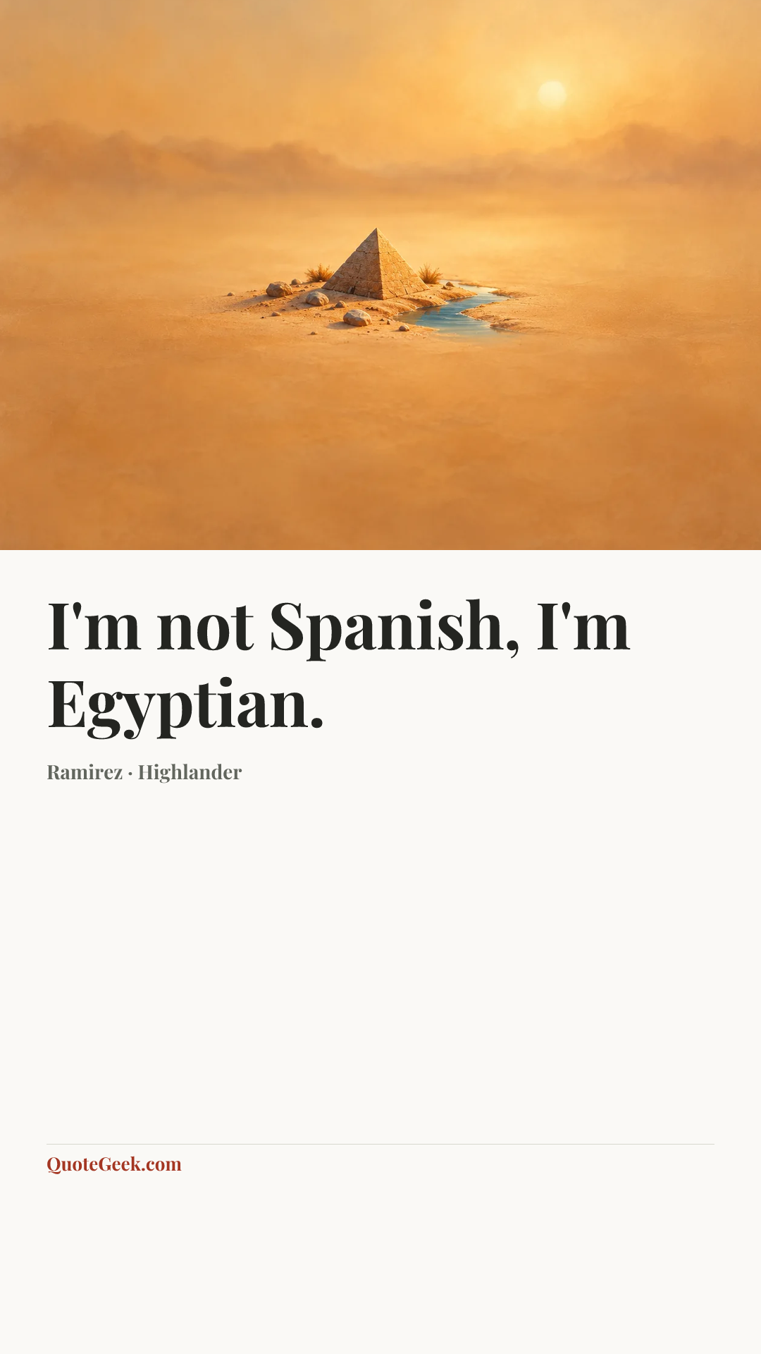 “I'm not Spanish, I'm Egyptian.” — Ramirez · Highlander. Illustrated QuoteGeek card.
