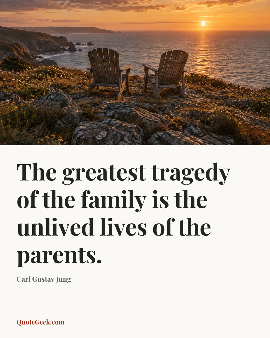 “The greatest tragedy of the family is the unlived lives of the parents.” — Carl Gustav Jung. Illustrated QuoteGeek card.