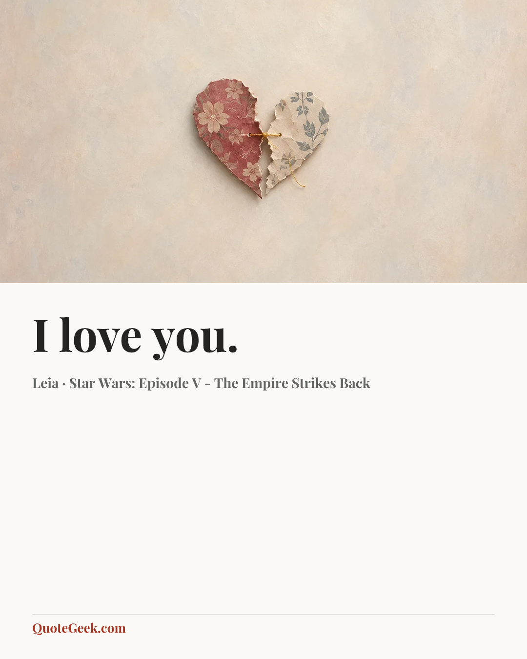 “I love you.” — Leia · Star Wars: Episode V - The Empire Strikes Back. Illustrated QuoteGeek card.