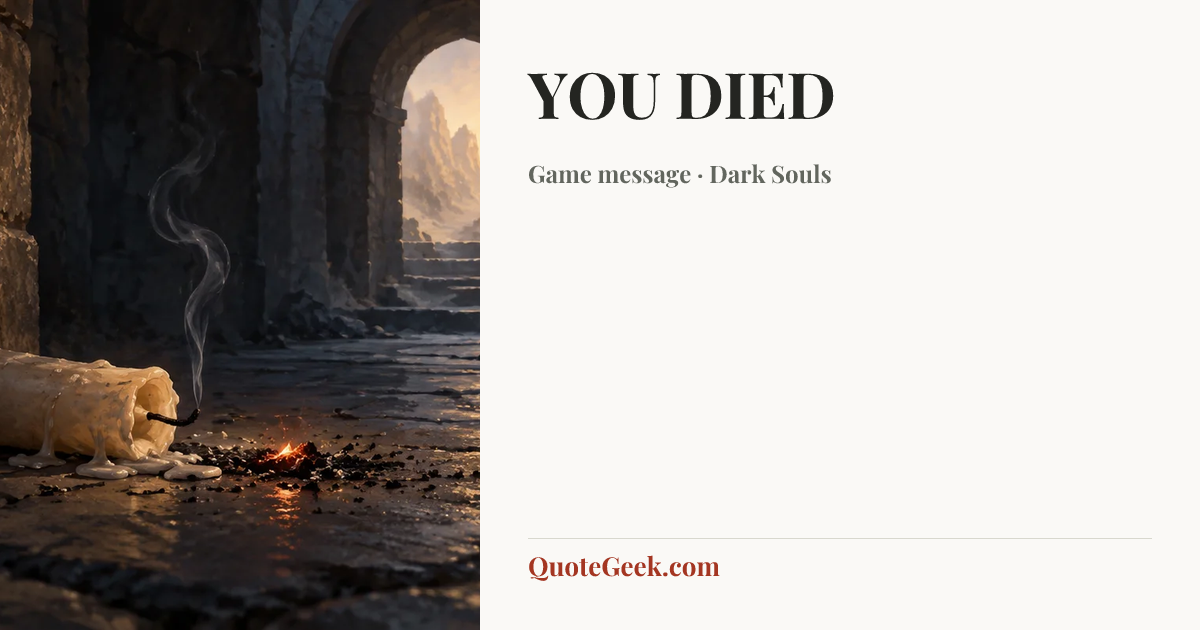 “YOU DIED” — Game message · Dark Souls. Illustrated QuoteGeek card.