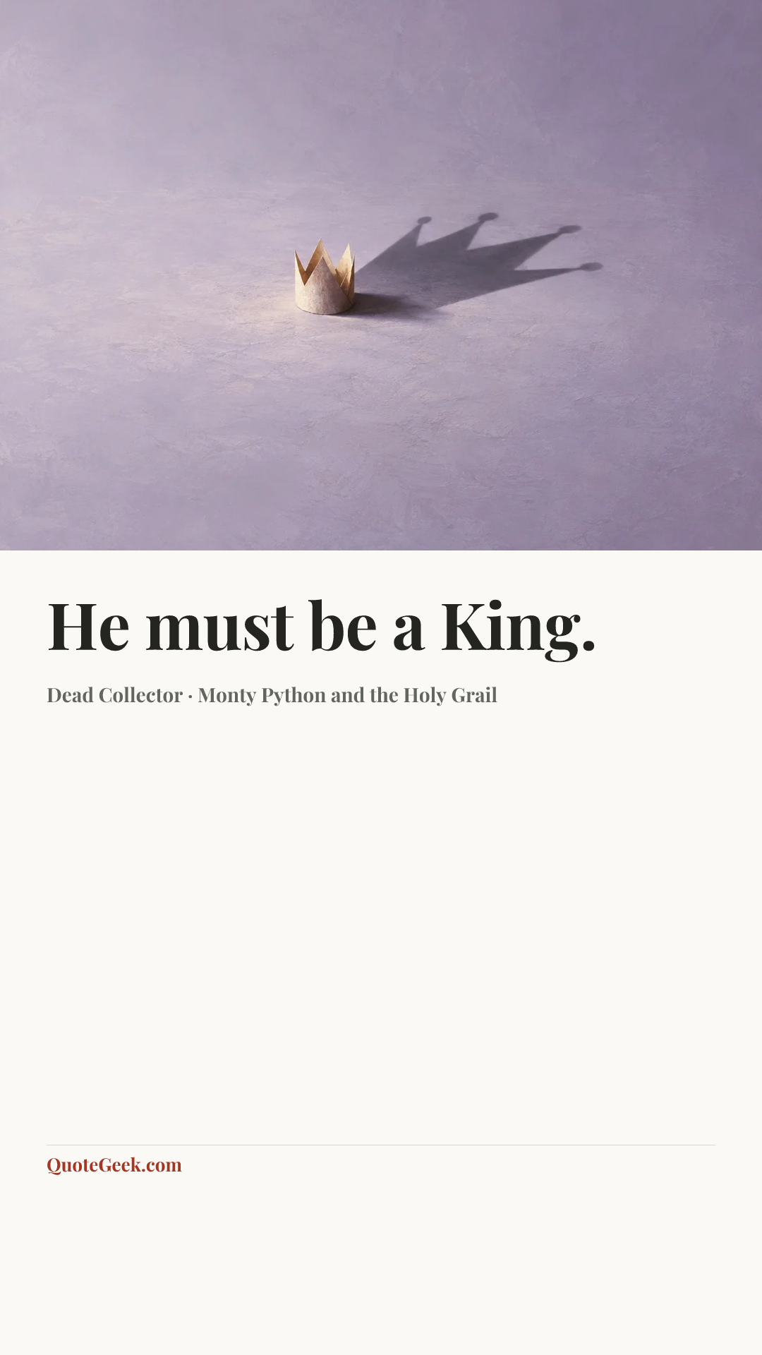 “He must be a King.” — Dead Collector · Monty Python and the Holy Grail. Illustrated QuoteGeek card.