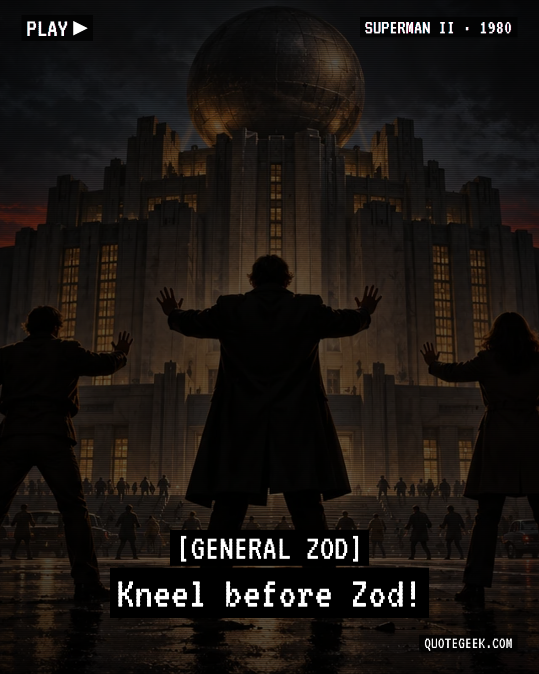 “Kneel before Zod!” — General Zod · Superman II. Illustrated QuoteGeek card.