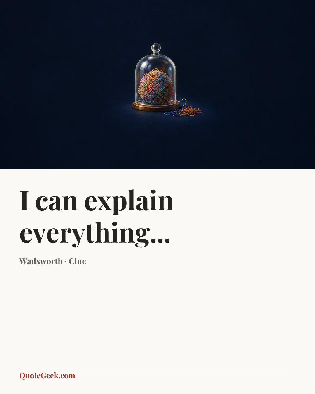 “I can explain everything...” — Wadsworth · Clue. Illustrated QuoteGeek card.