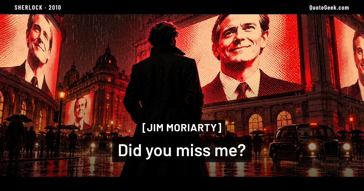 “Did you miss me?” — Jim Moriarty · Sherlock. Illustrated QuoteGeek card.