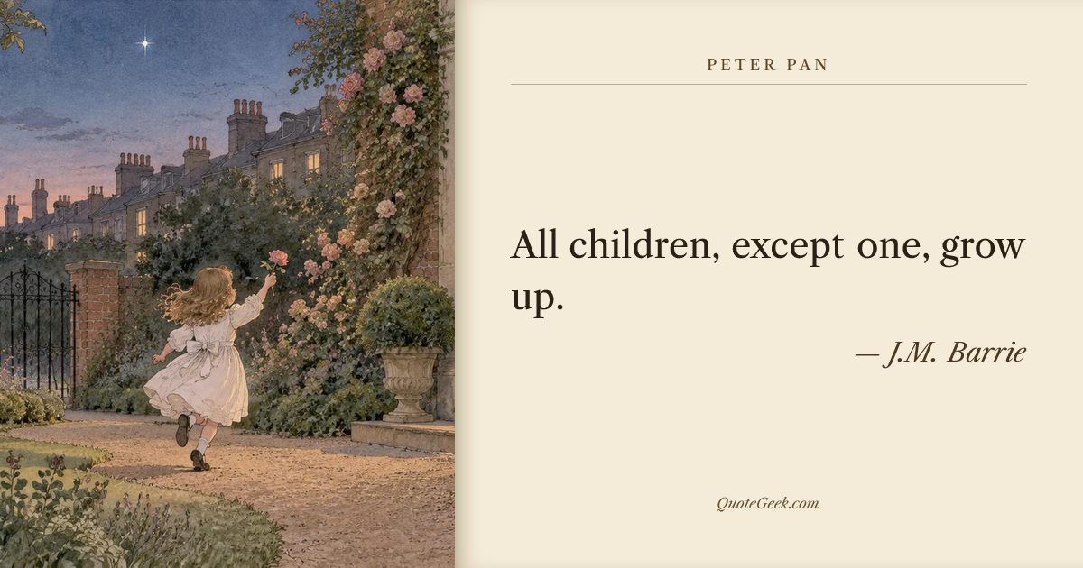 “All children, except one, grow up.” — J.M. Barrie · Peter Pan. Illustrated QuoteGeek card.