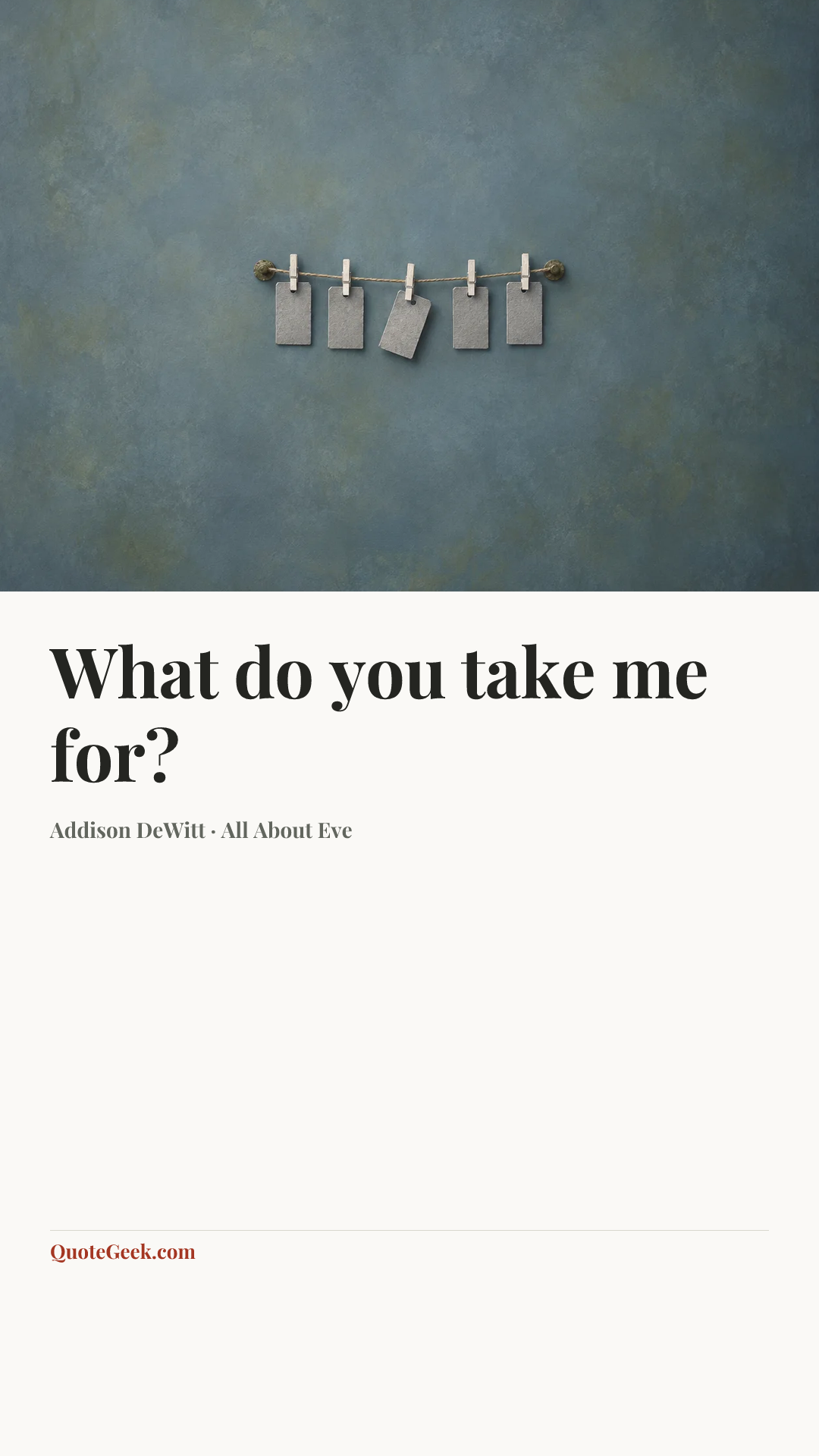“What do you take me for?” — Addison DeWitt · All About Eve. Illustrated QuoteGeek card.