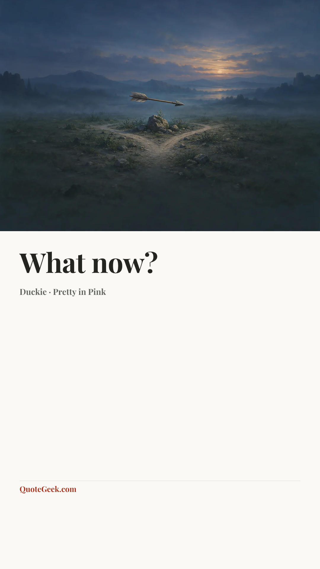 “What now?” — Duckie · Pretty in Pink. Illustrated QuoteGeek card.