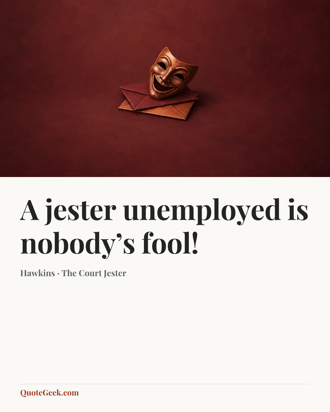 “A jester unemployed is nobody’s fool!” — Hawkins · The Court Jester. Illustrated QuoteGeek card.