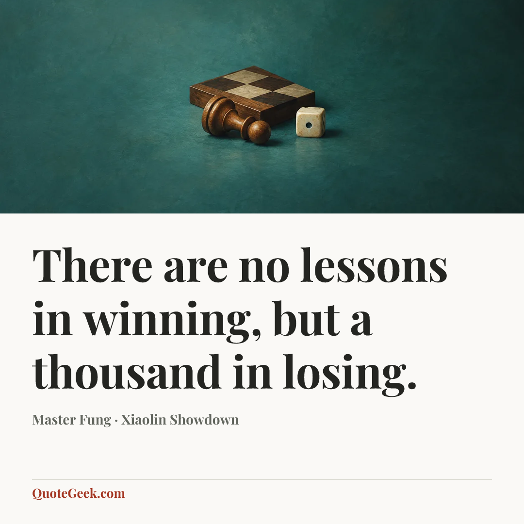 “There are no lessons in winning, but a thousand in losing.” — Master Fung · Xiaolin Showdown. Illustrated QuoteGeek card.