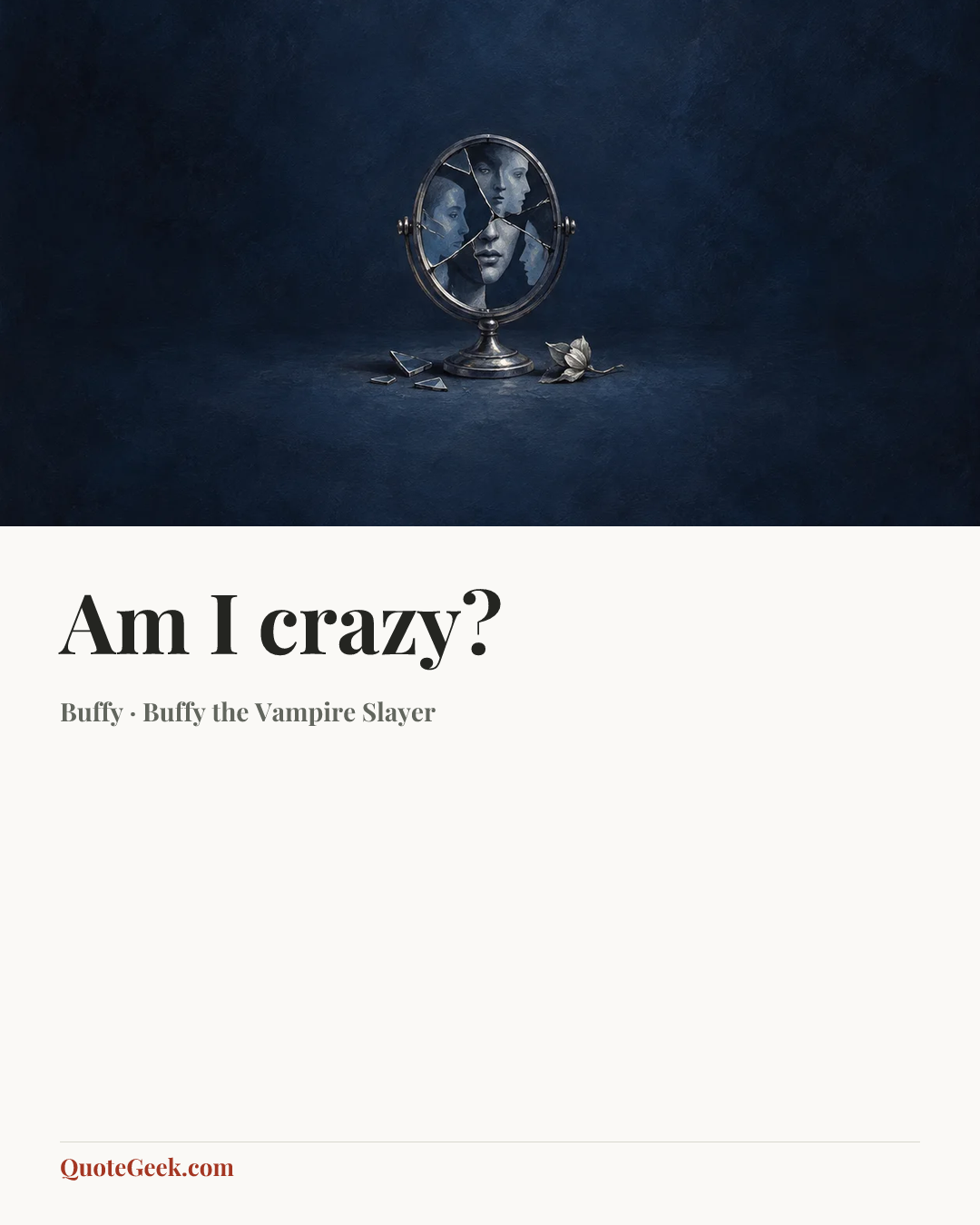 “Am I crazy?” — Buffy · Buffy the Vampire Slayer. Illustrated QuoteGeek card.