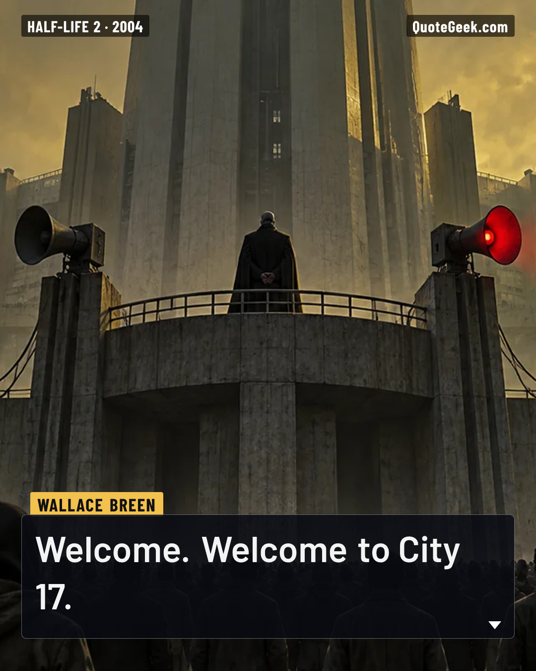 “Welcome. Welcome to City 17.” — Wallace Breen · Half-Life 2. Illustrated QuoteGeek card.