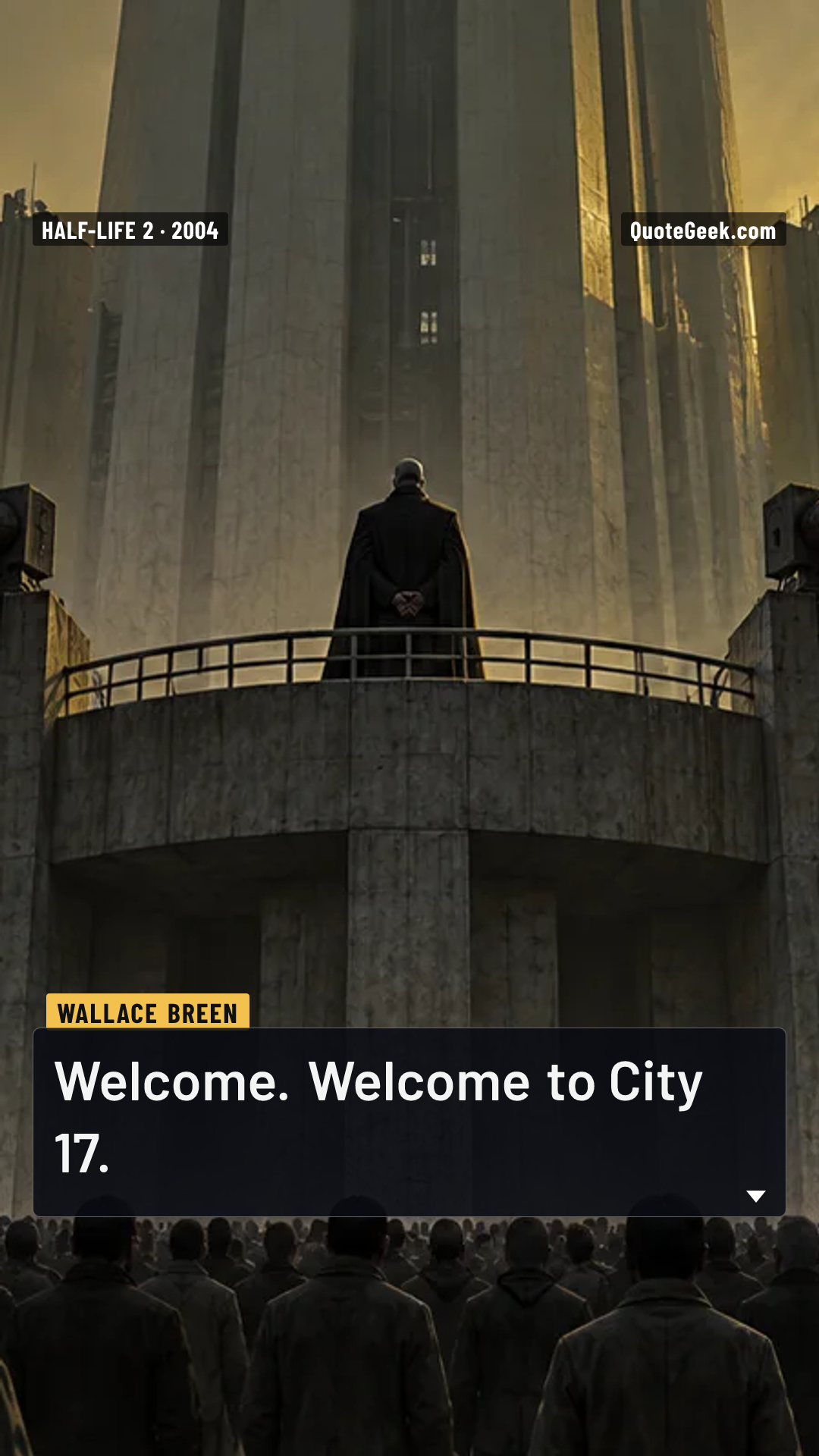 “Welcome. Welcome to City 17.” — Wallace Breen · Half-Life 2. Illustrated QuoteGeek card.
