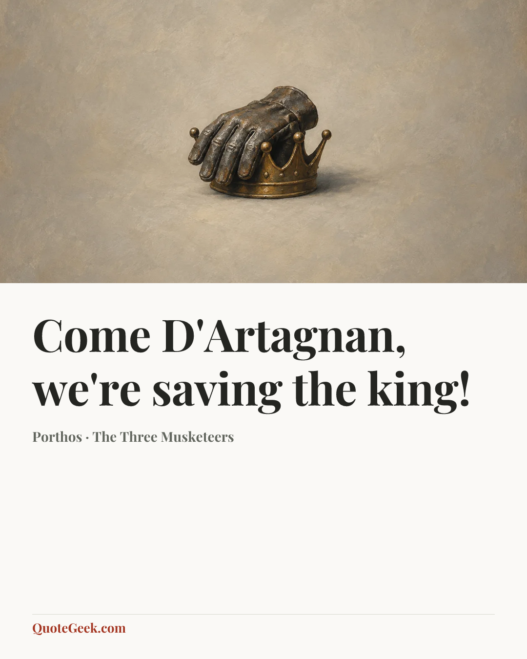 “Come D'Artagnan, we're saving the king!” — Porthos · The Three Musketeers. Illustrated QuoteGeek card.