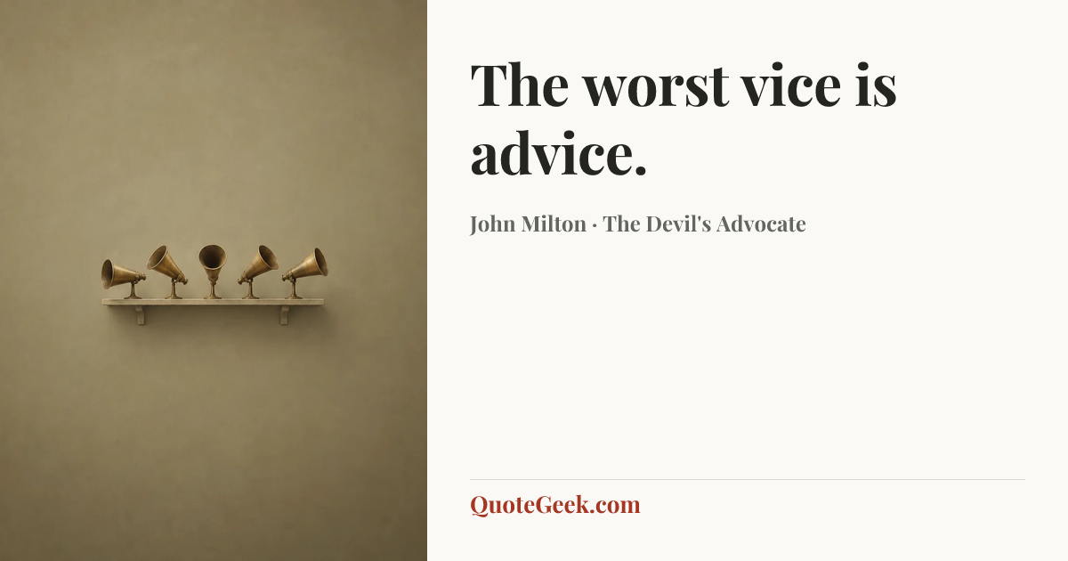 “The worst vice is advice.” — John Milton · The Devil's Advocate. Illustrated QuoteGeek card.