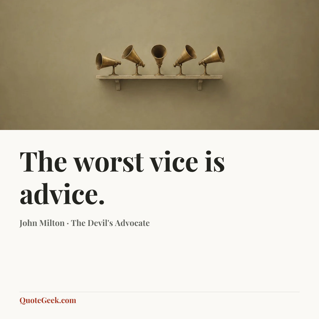 “The worst vice is advice.” — John Milton · The Devil's Advocate. Illustrated QuoteGeek card.