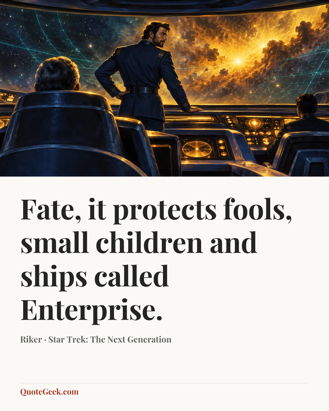 “Fate, it protects fools, small children and ships called Enterprise.” — Riker · Star Trek: The Next Generation. Illustrated QuoteGeek card.