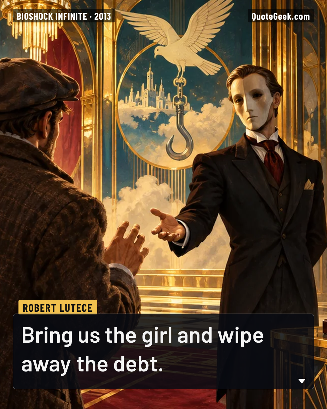 “Bring us the girl and wipe away the debt.” — Robert Lutece · BioShock Infinite. Illustrated QuoteGeek card.