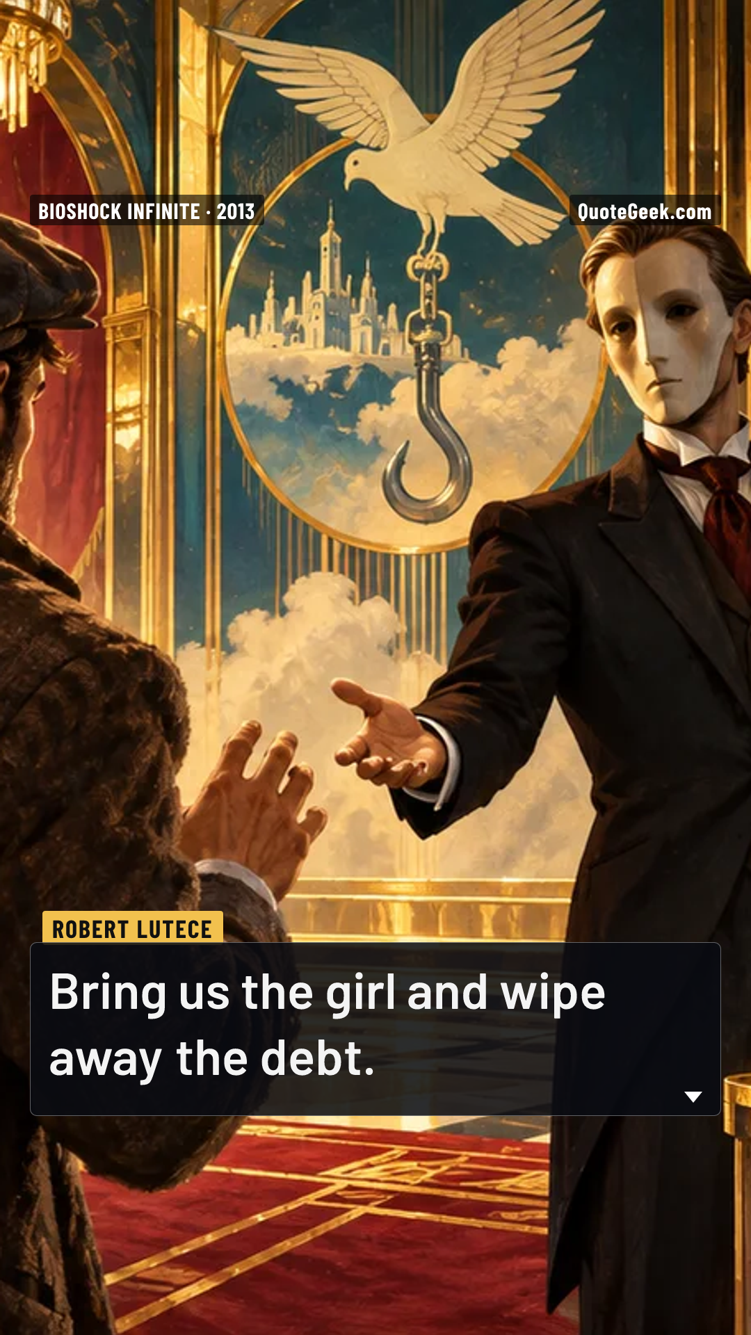 “Bring us the girl and wipe away the debt.” — Robert Lutece · BioShock Infinite. Illustrated QuoteGeek card.