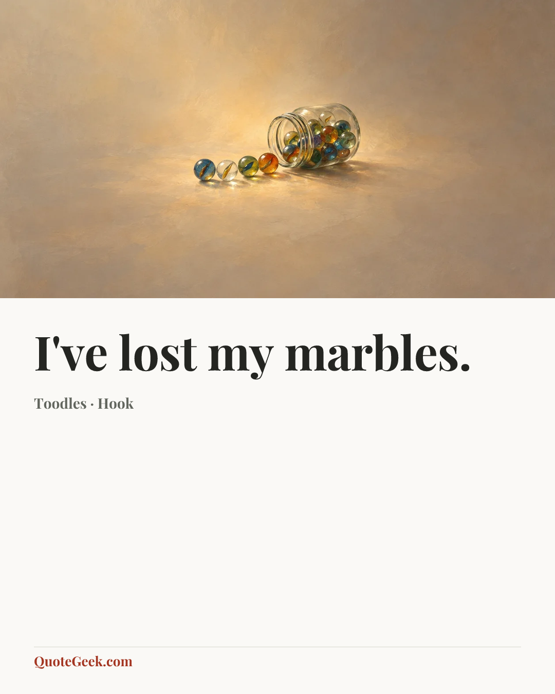 “I've lost my marbles.” — Toodles · Hook. Illustrated QuoteGeek card.